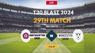 T20 Blast Live  LiveNorthamptonshire Vs Worcestershire Live  T20 Blast Live  NOR vs WORCS Live [upl. by Imeaj309]