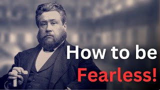 How to Not Be Scared  Charles Spurgeon Devotional  quotMorning and Eveningquot [upl. by Lutim]