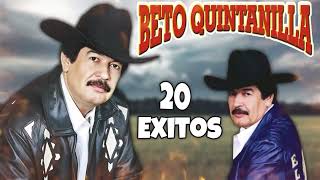 Beto Quintanilla  Corridos Pesados  20 Exitos [upl. by Matthias]