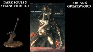 Dark Souls 3  Lorian Greatsword Str Build [upl. by Freiman]