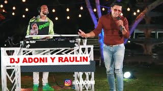 DJ ADONI Y RAULIN RODRIGUEZ [upl. by Purity]