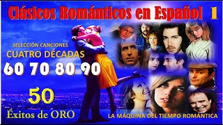 CLÁSICOS ROMÁNTICOS EN ESPAÑOL 60s 70s 80s amp 90s Selección ÉXITOS DE ORO [upl. by Elesig]