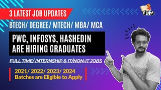 3 Job Updates  PWC Infosys Hashed In are Hiring Freshers  DegreeBTechPG  2021  24  FLM [upl. by Dalton]