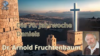 Dr Arnold Fruchtenbaum  4 Die 70 Jahrwoche Daniels [upl. by Hittel]