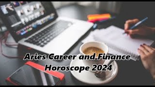 Aries Career and Finance Horoscope 2024 [upl. by Nomolos]