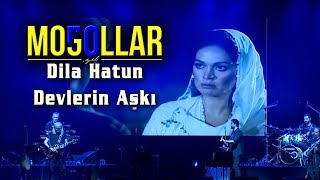 Moğollar  Dila Hatun amp Devlerin Aşkı Moğollar 50 Yıl Konseri © 2019 Soundhorus [upl. by Nivram]