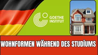 Wohnformen während des Studiums  Goethe B2 Sprechen Teil 1  Vortrag Halten Prüfungsvorbereitung [upl. by Ecidnak260]