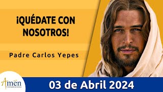 Evangelio De Hoy Miércoles 03 Abril 2024 l Padre Carlos Yepesl Biblia lSan Lucas 24 1335 lCatólica [upl. by Allveta]