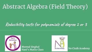 16 Field Theory  Reducibility tests for polynomials of degree 2 or 3 [upl. by Ainuj910]