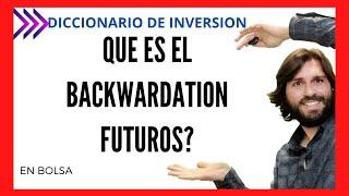 Que es backwardation y contango [upl. by Crystal251]