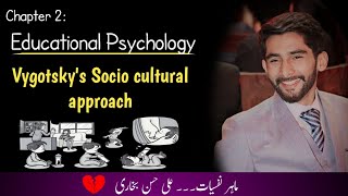 Vygotskys Sociocultural approach in Psychology  Vygotskys Theory  Educational psychology [upl. by Ytsirt]