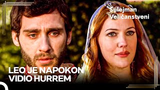 Leo Je Napokon Vidio Hurrem  Sulejman Veličanstveni Epizoda 17 [upl. by Selfridge]