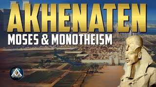 Akhenaten Moses amp Monotheism [upl. by Eemiaj]