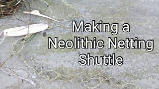 Making a Neolithic Netting Shuttle from Antler and using it with Nettle Cordage [upl. by Wildon]