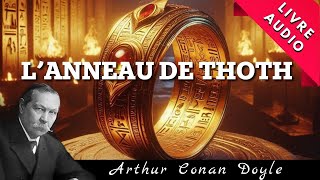 L’Anneau de Thoth d’Arthur Conan Doyle  Livre Audio SF [upl. by Irolav]