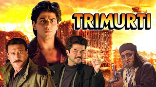 Trimurti Hindi Full Movie  त्रिमूर्ति  Shahrukh Khan Anil Kapoor Jackie Shroff Bollywood Movies [upl. by Hymie29]