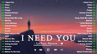 I Need You  LeAnn Rimes  Lyrics Video 💗 Best OPM Tagalog Love Songs 💖New OPM Songs 2024 Playlist [upl. by Melena233]