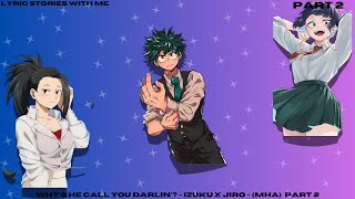 Whys he call you darlin  Izuku x Jiro  MHA Part 2 [upl. by Ymer]