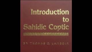 Ch 2 Vocabulary quotIntroduction to Sahidic Copticquot by Thomas O Lambdin [upl. by Erie406]