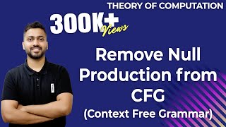 Lec54 Remove Null Production from CFG Context Free Grammar with example in Hindi [upl. by Sanbo]