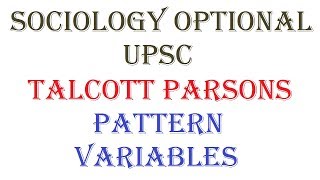 1442  Pattern Variables  Talcott Parsons  Sociology optional  UPSC [upl. by Resarf]