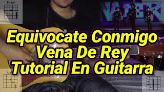 Equivocate Conmigo  Tutorial  Vena De Rey  Acordes  Tutorial En Guitarra [upl. by Harald982]