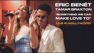 Eric Benét amp Tamar Braxton  quotSomething We Can Make Love Toquot  Live in Hollywood  BET Weekend 2024 [upl. by Eidnyl]