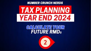 How To Calculate RMDs  Year End 2024 Tax Planning Part 2 [upl. by Daisie143]