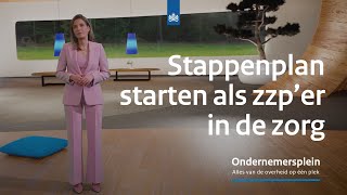 Stappenplan starten als zzp’er in de zorg  Ondernemerspleinnl [upl. by Lema245]