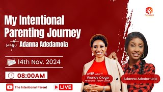 My Intentional Parenting Journey with Adanna Adedamola [upl. by Beaufert]