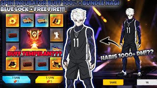 SPIN INCUBATOR BUFF 100  BUNDLE NAGI KOLABORASI FREE FIRE × BLUE LOCK HABIS 1000 DIAMOND [upl. by Royal]