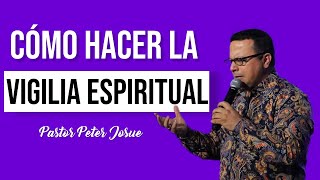 🔴¿CÓMO hacer la VIGILIA ESPIRITUAL Parte 2  Consejos de un PROFETA 112 [upl. by Leavelle199]