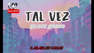 Tal Vez  Eslabon Armado  Karaoke [upl. by Emaj118]