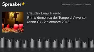 Commento al Vangelo del 2 dicembre 2018  Prima domenica del Tempo di Avvento anno C [upl. by Hachmin917]