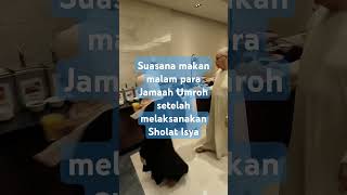 Suasana makan malam Jamaah Umroh setelah melaksanakan ibadah Sholat Isya [upl. by Llertram]