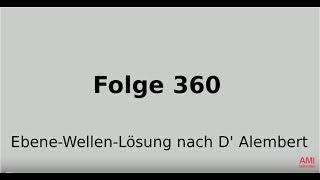 Ebene Wellen Lösung nach D Alembert Wellengleichung Folge 360 [upl. by Asselam]