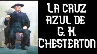 El padre Brown La cruz azul de GK Chesterton [upl. by Eikciv549]