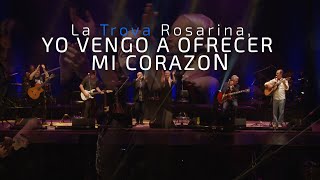 La Trova Rosarina  Yo vengo a ofrecer mi corazón En Vivo [upl. by Robson]