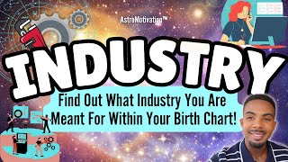 INDUSTRY⚙️👨‍🔧 Find Out What Industry You Are Meant To Work For In Your Birth Chart astrology [upl. by Atiz]