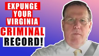 Expunge Your Virginia Criminal Record [upl. by Neram]