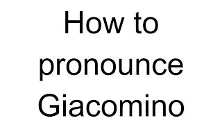 How to Pronounce Giacomino Italian [upl. by Schuyler]