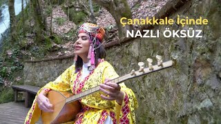 NAZLI ÖKSÜZ  Çanakkale İçinde Official Video [upl. by Shanks]