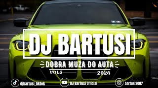 ⛔😍 DOBRA MUZA DO AUTA  2024 😍⛔ VOL5 😈🔥 NAJLEPSZE KLUBOWE BRZMIENIE 🔥😈 💙🎶 DJBarTusi 🎶💙 [upl. by Nolyd946]