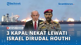 Laut Israel Dicekal Houthi 3 Kapal Nekat Masuk Hancur Dihujani Rudal [upl. by Aileda828]