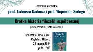 Krótka historia filozofii współczesnej  prof Tadeusz Gadacz prof Wojciech Sady [upl. by Auqinaj]