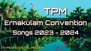 TPM Ernakulam Convention Songs  20232024 Tpm Malayalam songs [upl. by Ariamo56]