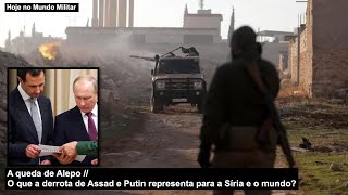 A queda de Alepo – O que a derrota de Assad e Putin representa para a Síria e o mundo [upl. by Colb455]