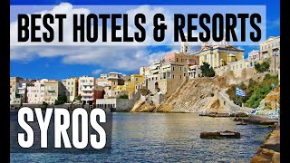 Best Hotels and Resorts in Syros Greece [upl. by Anaitsirk58]