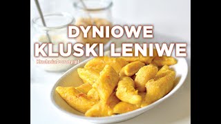 Kluski Leniwe z Dynią [upl. by Nodnorb]