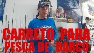 SEGREDOS DE PESCA  CARRETOS PARA PESCA DE BARCO [upl. by Irahc]